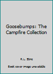 Goosebumps: The Campfire Collection - Book  of the Goosebumps