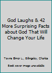 Hardcover God Laughs & 42 More Surprising Facts about God That Will Change Your Life Book