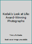 Kodak's Look at Life: Award-Winning Photographs