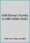 Hardcover Walt Disney's Dumbo (a Little Golden Book) Book