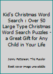 Paperback Kid's Christmas Word Search : Over 50 Large Type Christmas Word Search Puzzles - a Great Gift for Any Child in Your Life Book