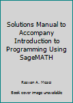 Paperback Solutions Manual to Accompany Introduction to Programming Using SageMATH Book