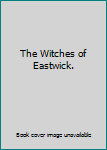 The Witches of Eastwick.