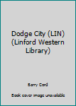 Paperback Dodge City (LIN) (Linford Western Library) [Large Print] Book
