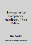 Hardcover Environmental Compliance Handbook, Third Edition Book