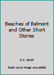 Unknown Binding Beaches of Belmont and Other Short Stories Book