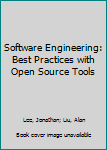 Hardcover Software Engineering: Best Practices with Open Source Tools Book