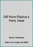 Paperback Still More Playboy's Party Jokes Book
