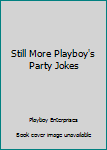 Mass Market Paperback Still More Playboy's Party Jokes Book