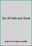It's All Well and Good