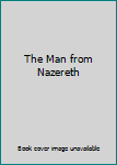 Unknown Binding The Man from Nazereth Book