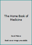 Hardcover The Home Book of Medicine Book