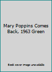Hardcover Mary Poppins Comes Back, 1963 Green Book