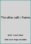 Unknown Binding The other self;: Poems Book