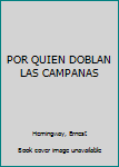 Paperback POR QUIEN DOBLAN LAS CAMPANAS [Spanish] Book