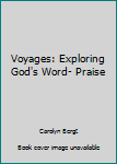 Paperback Voyages: Exploring God's Word- Praise Book