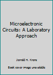 Paperback Microelectronic Circuits: A Laboratory Approach Book