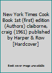 New York Times Cook Book 1st (first) edition (Authors) claiborne, craig (1961) published by Harper & Row [Hardcover]