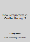 Hardcover New Perspectives in Cardiac Pacing, 3 Book