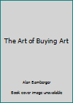 Paperback The Art of Buying Art Book