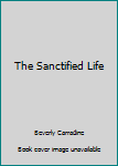 Paperback The Sanctified Life Book