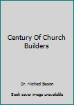 Unknown Binding Century Of Church Builders Book