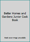 Hardcover Better Homes and Gardens Junior Cook Book