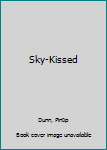 Sky-Kissed - Book #2 of the Star-Crossed