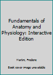 Hardcover Fundamentals of Anatomy and Physiology: Interactive Edition Book
