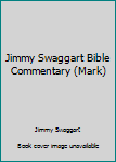 Hardcover Jimmy Swaggart Bible Commentary (Mark) Book