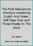 Hardcover The First Glencannon Omnibus containing Scotch And Water, Half-Seas Over and Three Sheets In The Wind Book