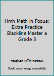 Hardcover Hmh Math in Focus: Extra Practice Blackline Master a Grade 3 Book