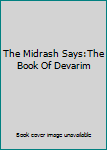 Hardcover The Midrash Says:The Book Of Devarim Book