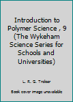 Paperback Introduction to Polymer Science , 9 (The Wykeham Science Series for Schools and Universities) Book