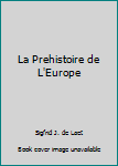Hardcover La Prehistoire de L'Europe [Unknown] Book
