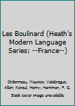 Hardcover Les Boulinard (Heath's Modern Language Series; --France--) Book