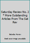 Paperback Saturday Review No. 2 * More Outstanding Articles From The Sat Rev Book