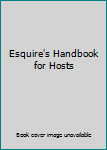 Hardcover Esquire's Handbook for Hosts Book