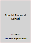Paperback Special Places at School Book