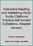 Paperback Interactive Reading and Notetaking Study Guide (California Prentice Hall Ancient Civilizations, Adapted Version) Book