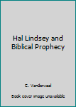 Paperback Hal Lindsey and Biblical Prophecy Book