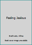 Hardcover Feeling Jealous Book