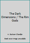 Paperback The Dark Dimensions / The Rim Gods Book