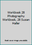 Hardcover Workbook 28 Photography Workbook, 28 Susan Haller Book