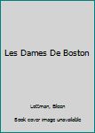 Hardcover Les Dames De Boston Book