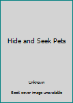 Board book Hide and Seek Pets Book