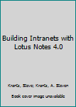 Paperback Building Intranets with Lotus Notes 4.0 Book