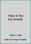 Hardcover Mass & the Sacraments Book