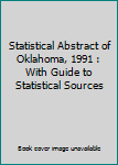 Statistical Abstract of Oklahoma, 1991: With Guide to Statistical Sources