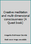 Paperback Creative meditation and multi-dimensional consciousness (A Quest book) Book